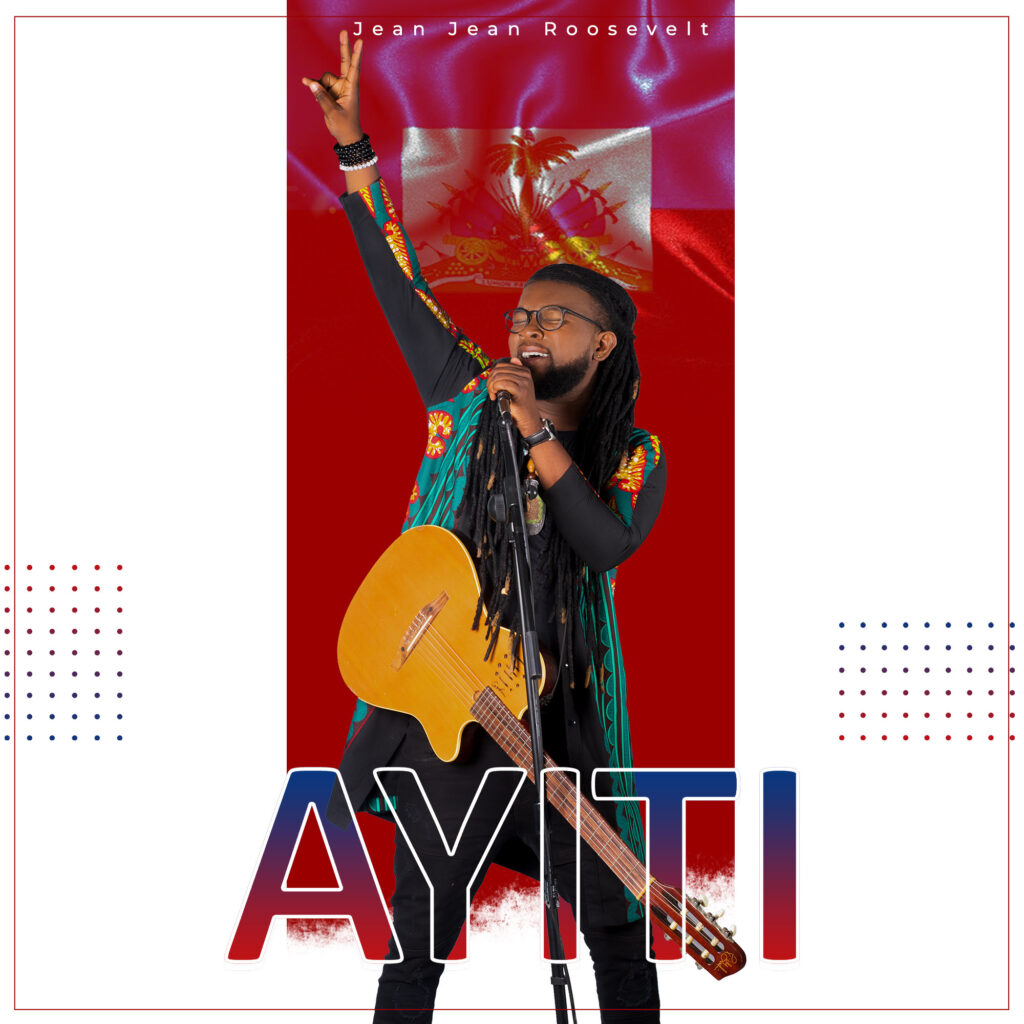 Jean Jean Roosevelt’s new studio album ” AYITI ” is out now !